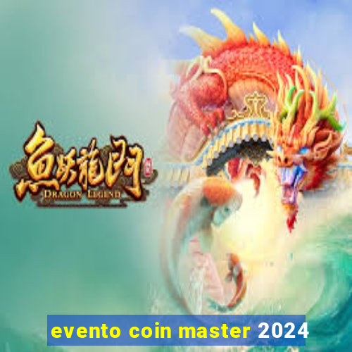 evento coin master 2024